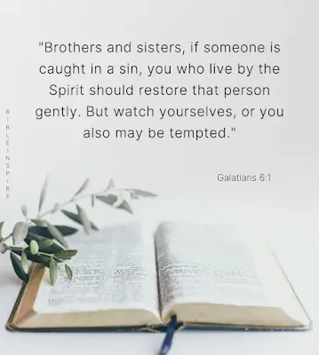 Galatians 6:1, Bible verses about judging others on restoring someone caught in sin gently Compassionate Restoration