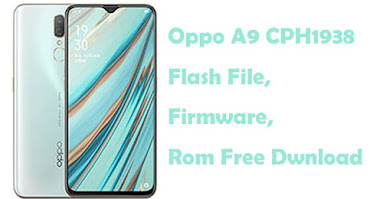 Oppo A9 CPH1938 Flash File/Firmware/Rom Free Download