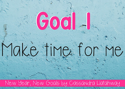 New Year, New Goals - Make time for yourself! So often we take care of everything else, and we forget about us!