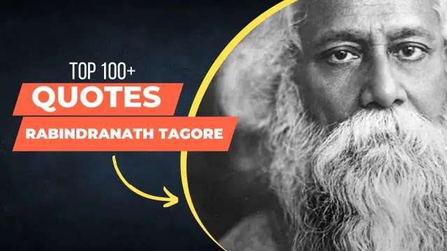 Rabindranath Tagore Quotes - Top 100 Rabindranath Tagore Jayanti Quotes