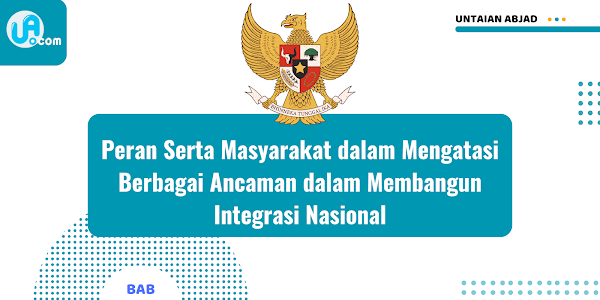 Peran Serta Masyarakat dalam  Mengatasi Berbagai Ancaman dalam Membangun Integrasi Nasional