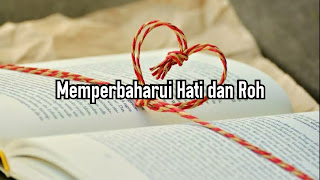 Memperbaharui Hati dan Roh