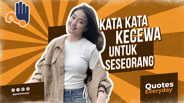 Kata-Kata Kecewa Untuk Seseorang, Ungkapan Sakit Hati!