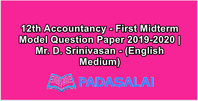 12th Accountancy - First Midterm Model Question Paper 2019-2020 | Mr. D. Srinivasan - (English Medium)