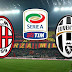 مشاهدة ملخص مباراة يوفنتوس و ميلان Juventus vs Milan – Highlights