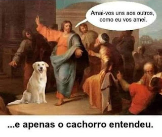 Meme da pintura em óleo sobre tela de Domingos Sequeira intitulada Moeda de César de 1790. A pintura retrata Jesus Cristo em um encontro com os fariseus, herodianos e saduceus. Jesus Cristo em pé, com o braço direito ao alto e o indicador apontado para o Céu, diz: Amai-vos uns aos outros, como eu vos amei. Sentadinho, próximo a Cristo, um cão da raça Labrador de pelagem amarelo claro. Abaixo, a legenda:...e apenas o cachorro entendeu.