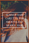 Summer Hair Care Tips For Smooth And Silkier Hair