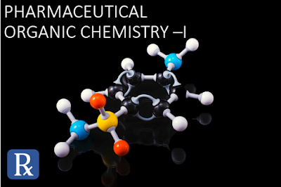 PHARMACEUTICAL ORGANIC CHEMISTRY –I