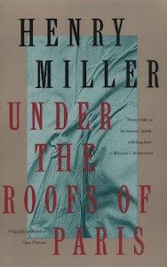 Under the Roofs of Paris by Henry Miller (1994-01-18)