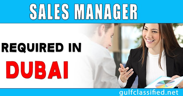 Sales Manager Required in Dubai 