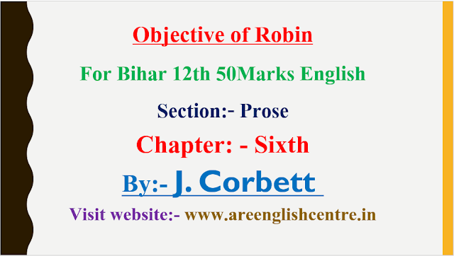 Objective of Robin for Bihar 12th 50Marks English Prose
