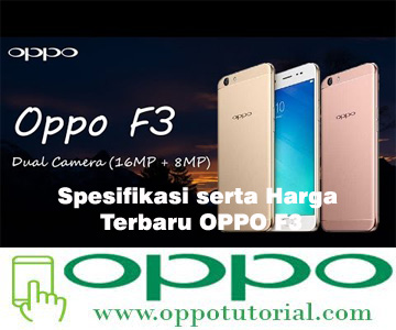 Spesifikasi serta Harga Terbaru OPPO F3