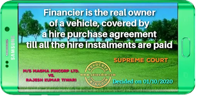 Financier is the real owner of a vehicle, covered by a hire purchase agreement till all the hire instalments are paid