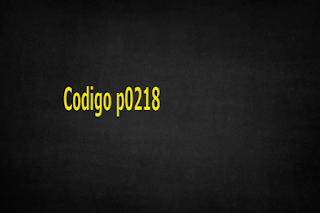 Codigo p0218