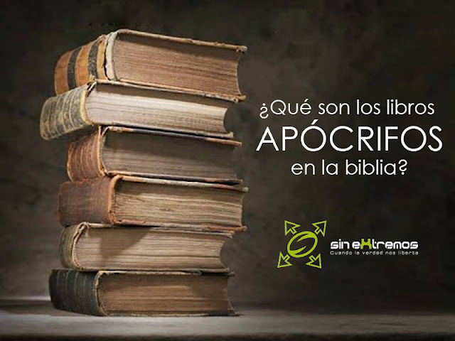 Los libros apócrifos o deuterocanónicos no son inspirados por Dios