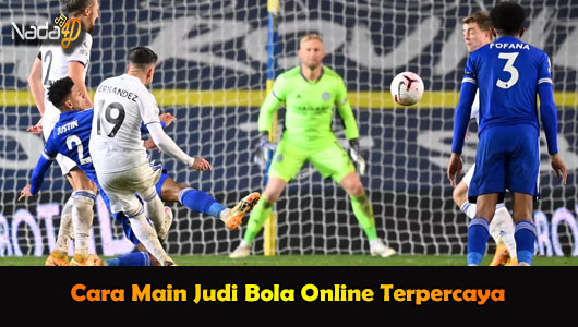 Cara Main Judi Bola Online Terpercaya