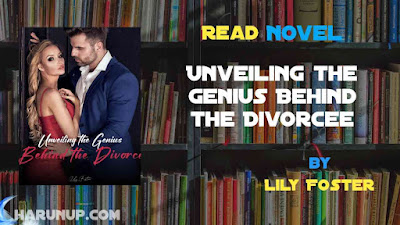Read Unveiling the Genius Behind the Divorcee Novel Full Episode