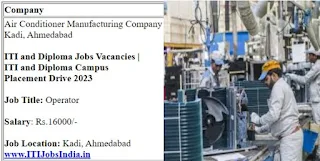 ITI and Diploma Jobs Vacancies Air Conditioner Manufacturing Company Ahmedabad | ITI and Diploma Campus Placement Drive 2023