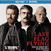 On DVD Last Flag Flying