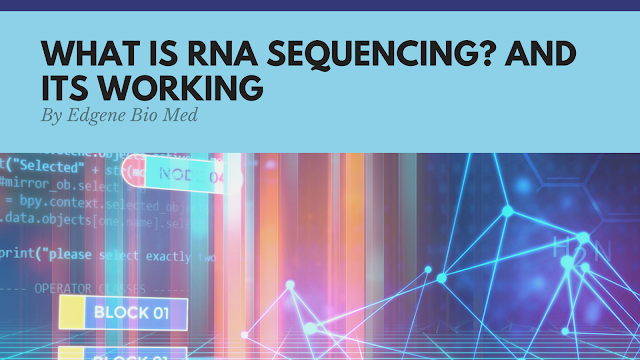 What is RNA Sequencing? and its working.