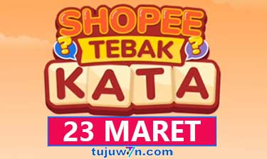 kunci jawaban lengkap tantangan harian shopee tebak kata 23 maret 2022