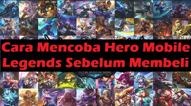 Cara Mencoba Hero Mobile Legends Sebelum Membeli