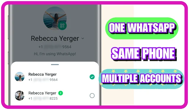 Step by Step guide To use Multiple Accounts on One WhatsApp
