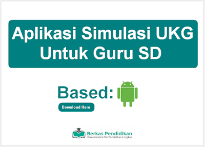 Aplikasi Simulasi UKG Terbaru Berbasis Android untuk Guru SD