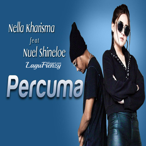 Download Lagu Nella Kharisma - Percuma Ft. Nuel Shineloe