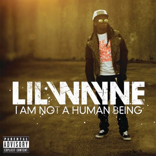 Lil Wayne I Am Not A Human Being. (00:03:14) Lil Wayne - I Am