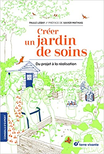 Mon avis sur le livre de Paule Lebay Créer un jardin de soins, du projet à la réalisation