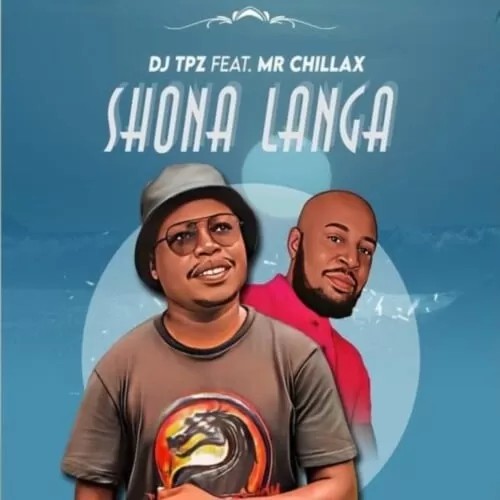DJ Tpz feat. Mr Chillax - Shona Langa
