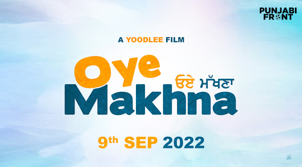 Oye Makhna Box Office Collection - Here is the Oye Makhna Punjabi movie cost, profits & Box office verdict Hit or Flop, wiki, Koimoi, Wikipedia, Oye Makhna, latest update Budget, income, Profit, loss on MT WIKI, Bollywood Hungama, box office india.