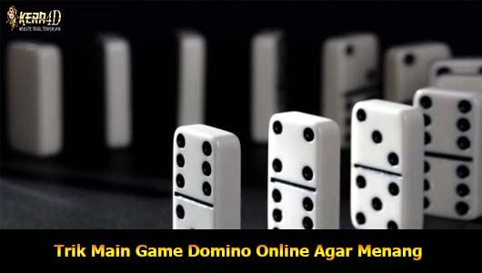 Trik Main Game Domino Online Agar Menang
