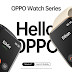    من المرجح أن يتم إطلاق OPPO WATCH في الهند