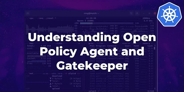 Understanding Open Policy Agent and Gatekeeper