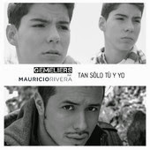 Gemeliers - Tan Sólo Tú y Yo (feat. Mauricio Rivera)