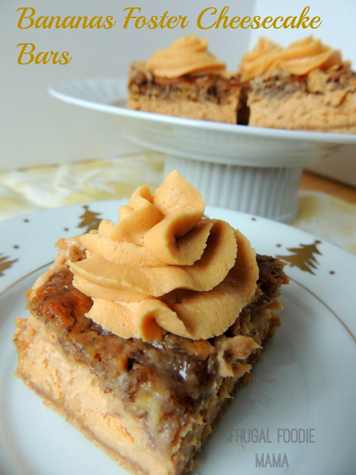 Frugal Foodie Mama: Bananas Foster Cheesecake Bars with Caramel Rum Frosting