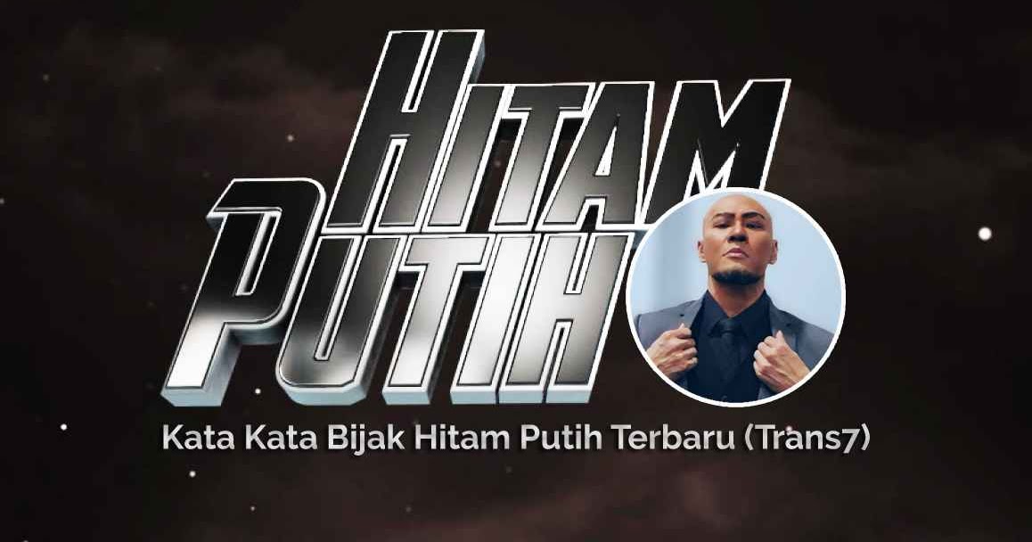 Kumpulan Kata Kata Bijak Hitam  Putih  Terbaru  Trans7  