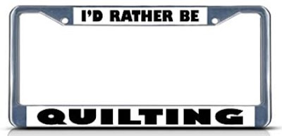 id rather be quilting license frame