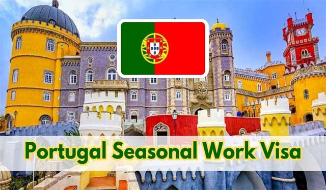 How to Apply for a Seasonal Work Visa in Portugal