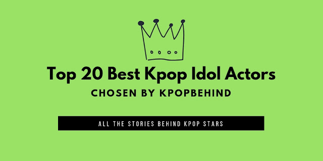 top 20 best kpop idol actors