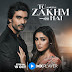 Tu Zakhm Hai – An MX Original Indian Crime Thriller Romantic Drama Series – S1 (14 Episodes)