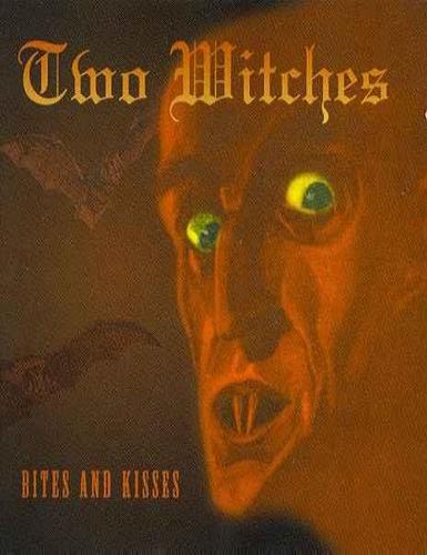 Two Witches - Bites And Kisses