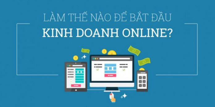 Phương pháp kinh doanh online hiệu quả trong năm 2021