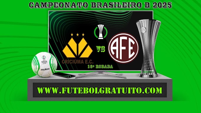 Assistir Criciúma x Ferroviária Ao Vivo Online HD 13/07/2025