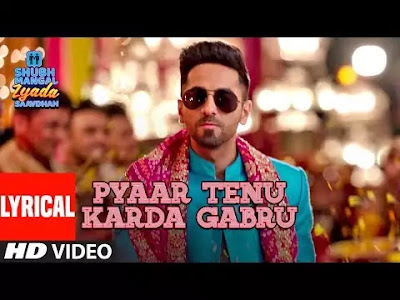 Pyaar Tenu Karda Gabru Lyrics - Shubh Mangal Zyada Saavdhan (2020)