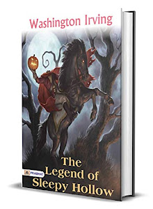 The Legend of Sleepy Hollow : Washington Irving's Best Classic Horror Thrillers (Best Classic Horror Novels of All Time) (English Edition)