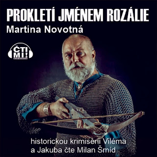 Audiokniha Prokletí jménem Rozálie (Martina Novotná, čte Milan Šmíd, 3. díl ze série Moravské případy Jakuba a Viléma, vydavatelství Čti mi), historická detektivka