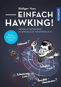 Einfach Hawking!: Geniale Gedanken schwerelos verständlich